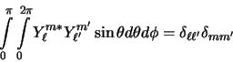 \begin{displaymath}
\int\limits_0^\pi \int\limits_0^{2\pi} Y_\ell^{m\ast} Y_{\el...
...a d\theta d\phi = \delta_{\ell\ell^\prime}
\delta_{mm^\prime}
\end{displaymath}