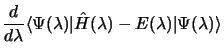 $\displaystyle \frac{d}{d\lambda}\langle\Psi(\lambda)\vert \hat H(\lambda) -
E(\lambda)\vert\Psi(\lambda)\rangle$