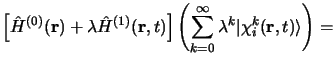 $\displaystyle \left[ \hat H^{(0)}({\bf r}) + \lambda \hat H^{(1)}({\bf r}, t) \...
...\sum\limits_{k=0}^\infty \lambda^k \vert\chi_i^{k}({\bf r}, t)\rangle
\right) =$