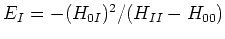 $E_I
=-(H_{0I})^2/(H_{II}-H_{00})$