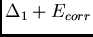 $\Delta_1 + E_{corr}$