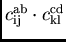 $c_{\rm ij}^{\rm ab}\cdot c_{\rm kl}^{\rm cd} $