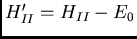 $H_{II}' = H_{II}-E_0$
