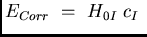 $\displaystyle E_{Corr}  = H_{0I} c_I  $