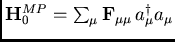 ${\bf H}_0^{MP} = \sum_\mu {\bf F}_{\mu\mu} a_\mu^{
\dagger}a_\mu $