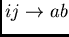 $ij \rightarrow ab$