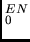 $_0^{EN}$