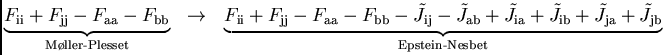 \begin{displaymath}
\underbrace{F_{\rm ii}+F_{\rm jj}-F_{\rm aa}-F_{\rm bb}
}_...
...de{J}_{\rm ja} + \tilde{J}_{\rm jb}
}_{\text{Epstein-Nesbet}}
\end{displaymath}