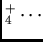 $_4^+\cdots$