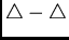 $\triangle -\triangle $