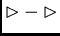 $\rhd -\rhd $