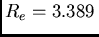 $R_e=3.389 $