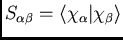 $S_{\alpha\beta}=\langle\chi_\alpha\vert\chi_\beta\rangle$
