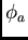$\phi_a$