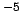 $^{-5}$