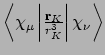 $\left<\chi_{\mu}\left\vert\frac{{\bf r}_K}{r_{K}^3}\right\vert\chi_{\nu}\right>$