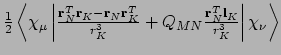 $\frac{1}{2}\left<\chi_{\mu}\left\vert\frac{{\bf r}_N^T{\bf r}_K -
{\bf r}_N{\bf...
...{K}^3} + Q_{MN}\frac{{\bf r}_N^T{\bf
l}_K}{r_{K}^3}\right\vert\chi_{\nu}\right>$