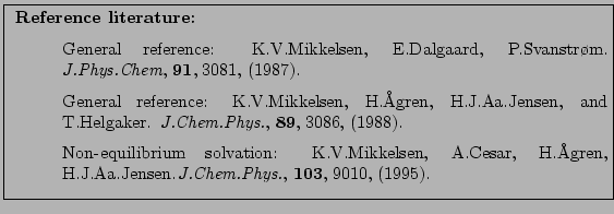 \fbox{
\parbox[h][\height][l]{12cm}{
\small
\noindent
{\bf Reference literature:...
...newblock {\em J.Chem.Phys.}, {\bf
103},\hspace{0.25em}9010, (1995).
\end{list}}}