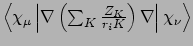 $\left<\chi_{\mu}\left\vert\nabla\left(\sum_K\frac{Z_K}{r_iK}\right)\nabla\right\vert\chi_{\nu}\right>$