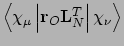 $\left<\chi_{\mu}\left\vert{\bf
r}_O{\bf L}_{N}^{T}\right\vert\chi_{\nu}\right>$