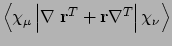 $\left<\chi_{\mu}\left\vert\nabla\;{\mathbf r}^T +
{\mathbf r}\nabla^T\right\vert\chi_{\nu}\right>$