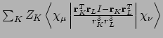 $\sum_KZ_K\left<\chi_{\mu}\left\vert\frac{{\bf r}_K^T{\bf r}_LI - {\bf r}_K{\bf r}_L^T}{r_K^3r_L^3}\right\vert\chi_{\nu}\right>$