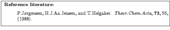 \fbox{
\parbox[h][\height][l]{12cm}{
\small
\noindent
{\bf Reference literature:...
...newblock {\em
Theor.Chem.Acta}, {\bf 73},\hspace{0.25em}55, (1988).
\end{list}}}