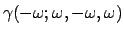 $\gamma(-\omega;\omega,0,0)$