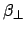 $\beta_{\vert\vert}$