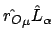 $\hat{r_O}_{\mu}\hat{L}_{\alpha}$
