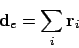 \begin{displaymath}
\mathbf{d}_{e} = \sum_{i}\mathbf{r}_{i}
\end{displaymath}
