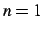 $n=1$