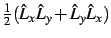 $\frac{1}{2} (\hat L_x \hat L_y+\hat L_y \hat L_x)$
