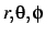 $r,\theta,\phi$