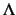 $\Lambda $