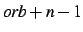 $orb+n-1$