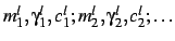$m_1^l, \gamma_1^l, c_1^l; m_2^l, \gamma_2^l, c_2^l;
\ldots $