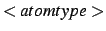 $<atomtype>$