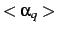$<\alpha_q>$