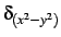 $\delta_{(x^2-y^2)}$