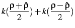 $\displaystyle k({\rho+\hat \rho\over 2})
+k({\rho-\hat \rho\over 2})$