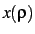 $\displaystyle x(\rho)$
