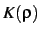 $\displaystyle K(\rho)$