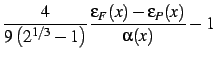 $\displaystyle {4\over 9\left(2^{1/3}-1\right)}
{\epsilon_F(x)-\epsilon_P(x)\over\alpha(x)} - 1$