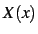 $\displaystyle X(x)$