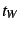 $\displaystyle t_{W}$