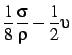 $\displaystyle {1\over 8} {\sigma \over \rho} - {1\over 2} \upsilon$