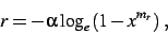 \begin{displaymath}
r = - \alpha \log_e (1-x^{m_r})\; ,
\end{displaymath}