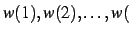 $w(1),w(2),\ldots, w($
