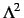 $\Lambda^2$